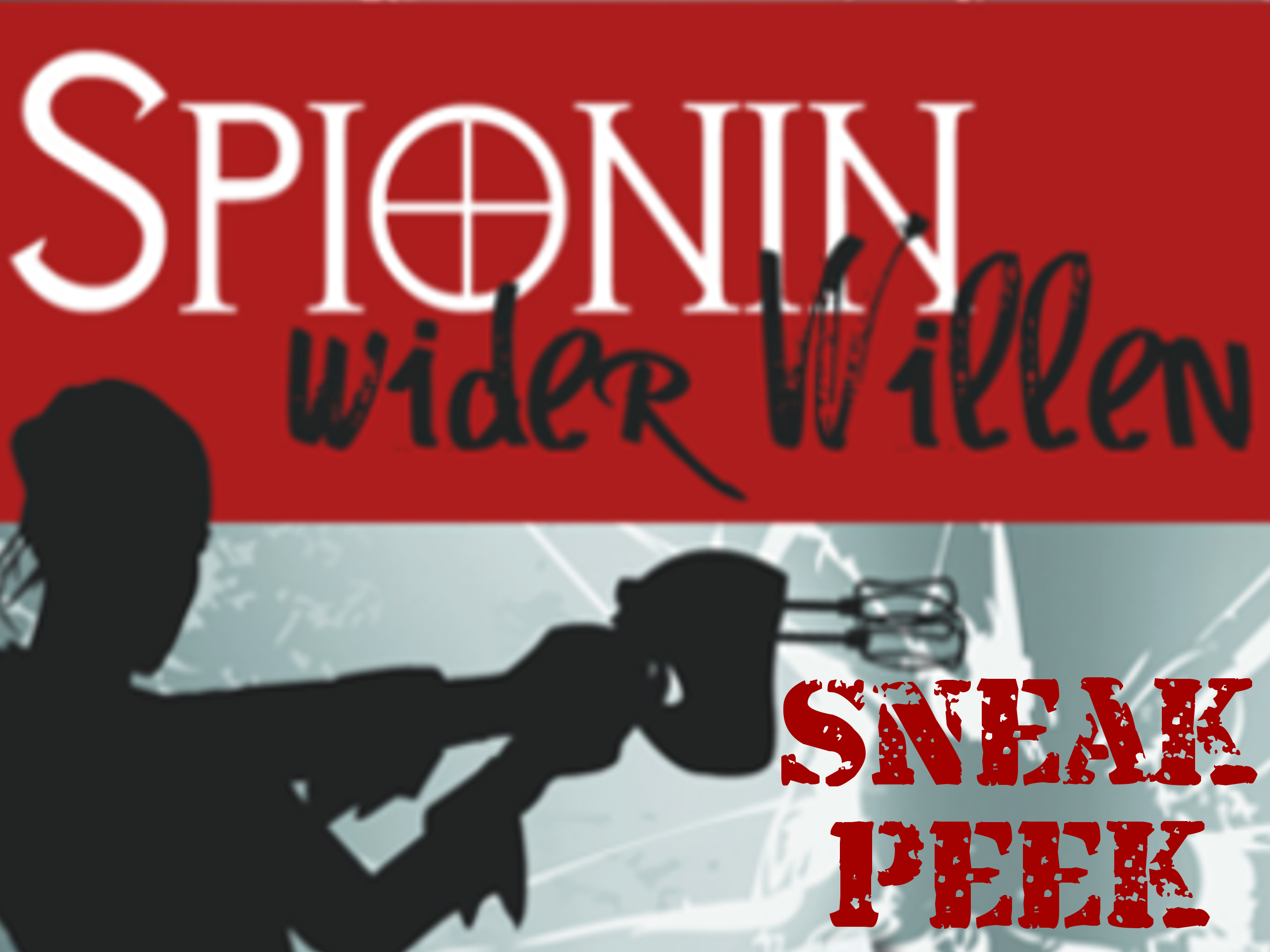 Sneak Peek Spionin wider Willen