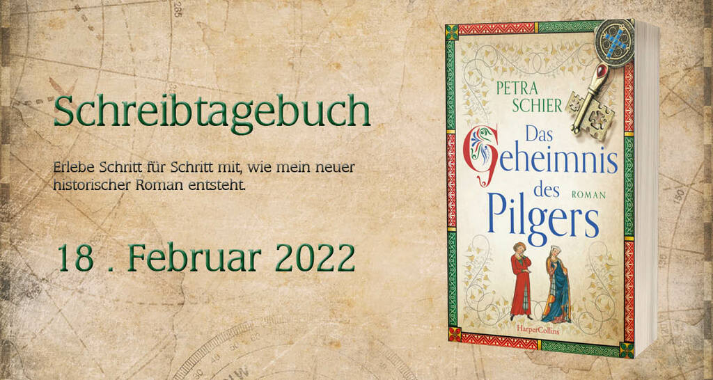 Schreibtagebuch zur Pilger-Trilogie – 18. Februar 2022