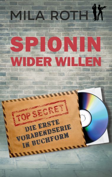 Spionin wider Willen - Die erste Vorabendserie in Buchform
