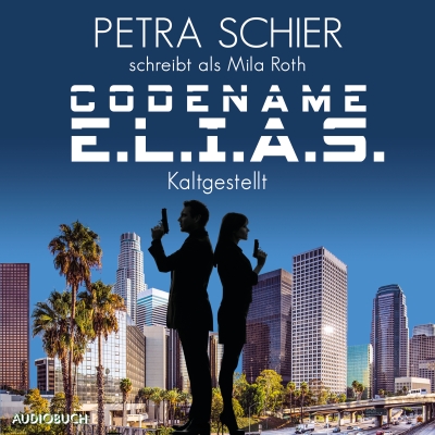 Mila Roth Codename E.L.I.A.S. - Kaltgestellt (Hörbuch)