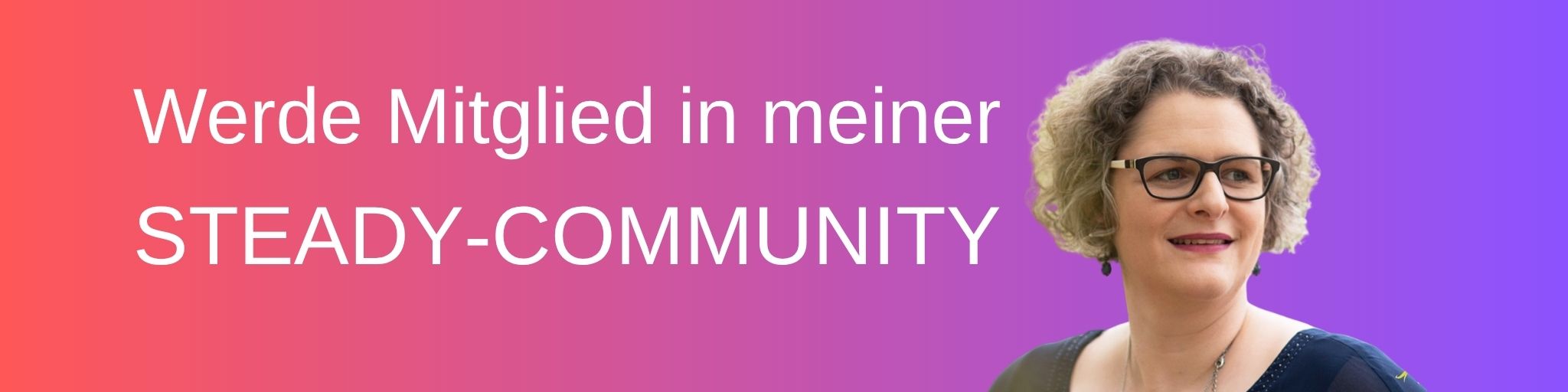 Banner Werde Mitglied in meiner Steady-Community, verlinkt zur Steady-Seite